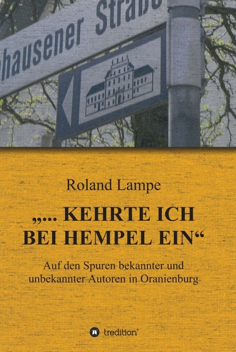 &bdquo;... kehrte ich bei Hempel ein&ldquo; - Roland Lampe