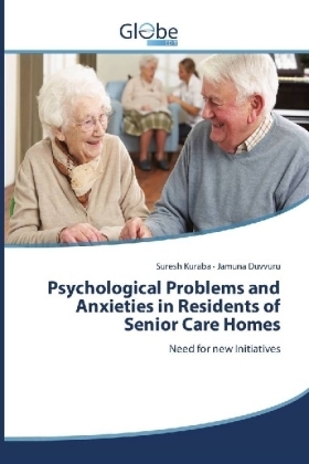 Psychological Problems and Anxieties in Residents of Senior Care Homes - Suresh Kuraba, Jamuna Duvvuru