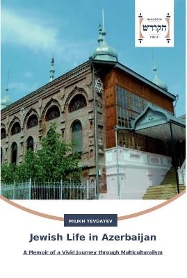 Jewish Life in Azerbaijan - Milikh Yevdayev