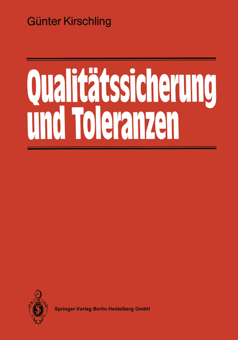Qualit&auml;tssicherung und Toleranzen - G&uuml;nter Kirschling