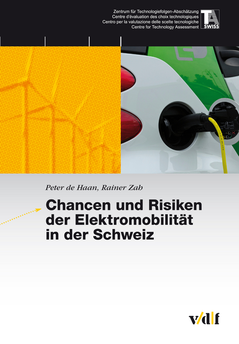 Chancen und Risiken der Elektromobilit&auml;t in der Schweiz - Rainer Zah, Peter De Haan