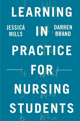 Learning in Practice for Nursing Students - Jessica Mills, Darren Brand