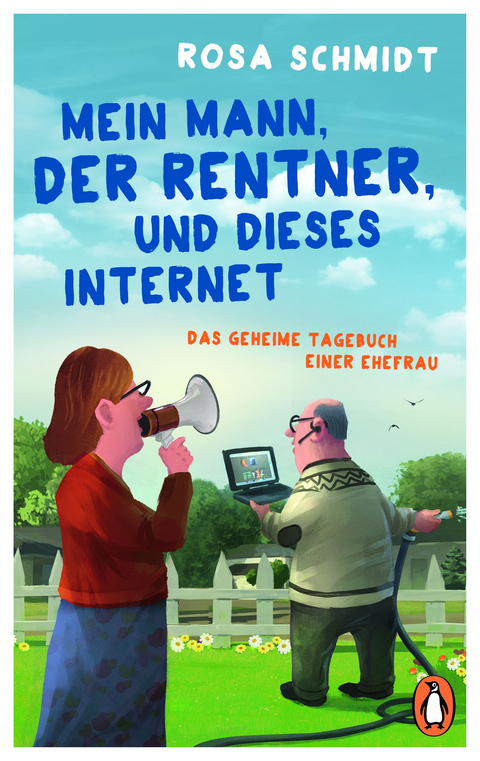 Mein Mann, der Rentner, und dieses Internet - Rosa Schmidt