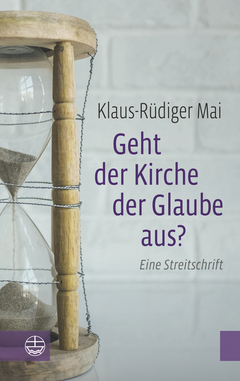 Geht der Kirche der Glaube aus? - Klaus-R&uuml;diger Mai