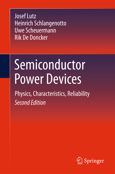 Semiconductor Power Devices - Josef Lutz, Heinrich Schlangenotto, Uwe Scheuermann, Rik De Doncker
