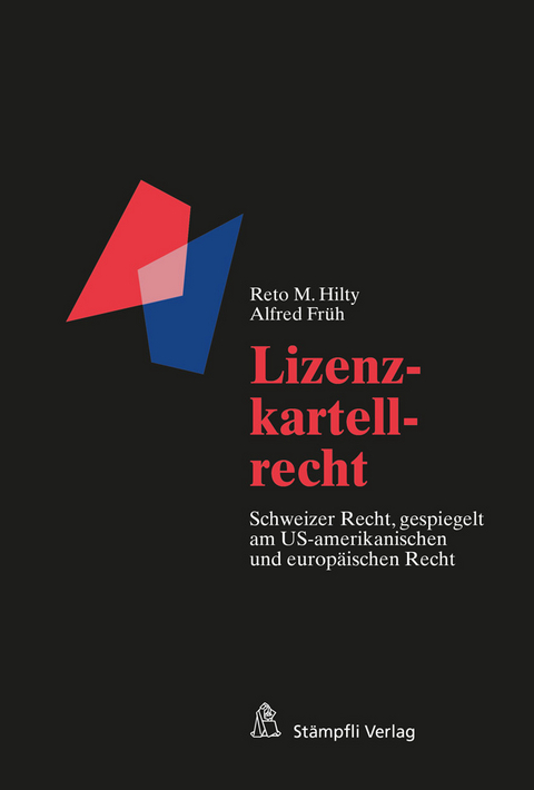 Lizenzkartellrecht - Reto M. Hilty, Alfred Fr&uuml;h