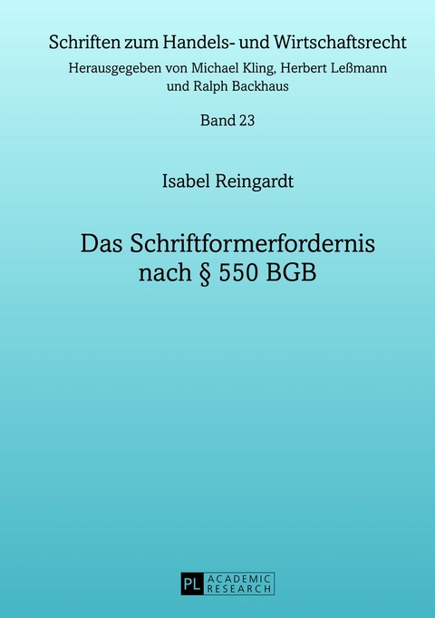 Das Schriftformerfordernis nach &sect; 550 BGB - Isabel Reingardt