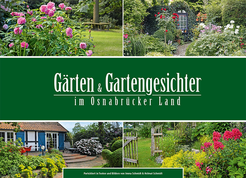 G&auml;rten und Gartengesichter im Osnabr&uuml;cker Land - Imma Schmidt