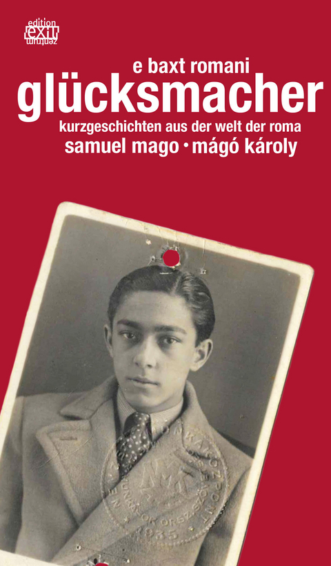 gl&uuml;cksmacher - e baxt romani - Samuel Mago, K&aacute;roly M&aacute;g&oacute;
