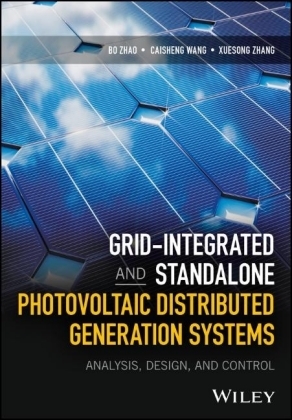 Grid&ndash;Integrated and Standalone Photovoltaic Distributed Generation Systems &ndash; Analysis, Design, and Control - B Zhao