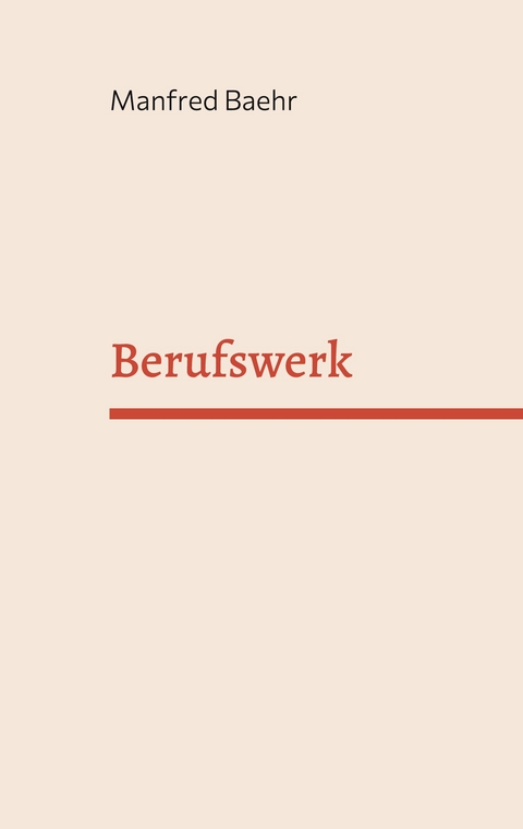 Berufswerk - Manfred Baehr