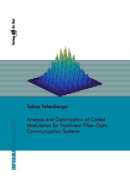 Analysis and Optimization of Coded Modulation for Nonlinear Fiber-Optic Communication Systems - Tobias Fehenberger
