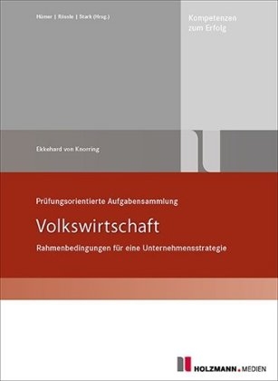 Prüfungsorientierte Aufgabensammlung Volkswirtschaft - Dr. Ekkehard Baron von Knorring