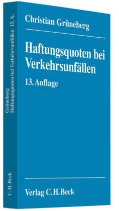 Haftungsquoten bei Verkehrsunf&auml;llen - Christian Gr&uuml;neberg