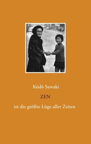 Zen ist die gr&ouml;&szlig;te L&uuml;ge aller Zeiten - 