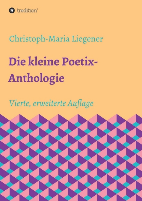 Die kleine Poetix-Anthologie - Christoph-Maria Liegener