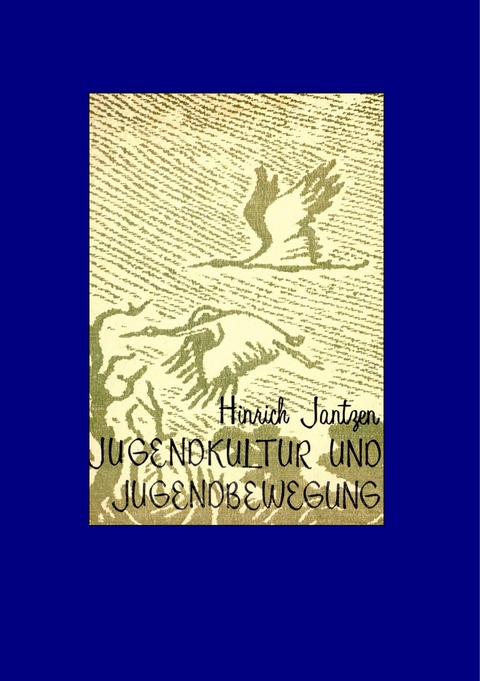 Jugendkultur und Jugendbewegung - Hinrich Jantzen