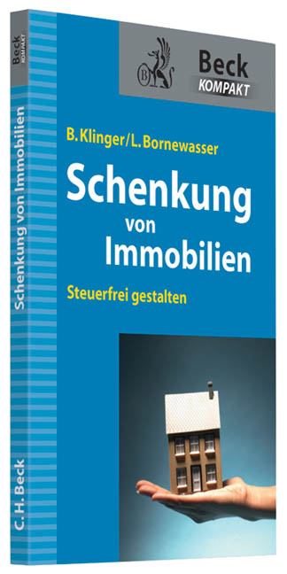 Schenkung von Immobilien - Ludger Bornewasser, Bernhard F. Klinger