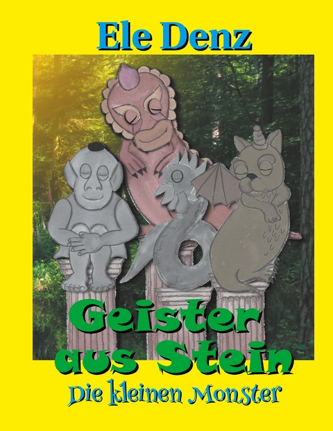 Geister aus Stein - Ele Denz