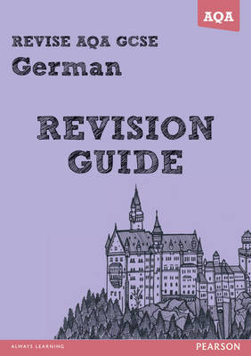 REVISE AQA: GCSE German Revision Guide - Harriette Lanzer