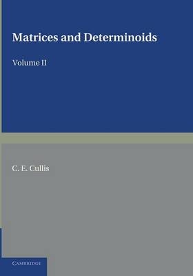 Matrices and Determinoids: Volume 2 - C. E. Cullis
