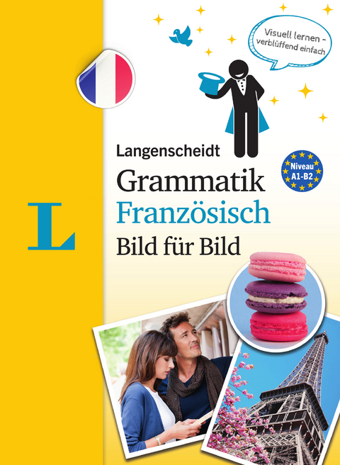 Langenscheidt Grammatik Franz&ouml;sisch Bild f&uuml;r Bild - Die visuelle Grammatik f&uuml;r den leichten Einstieg - Natascha Lafleur