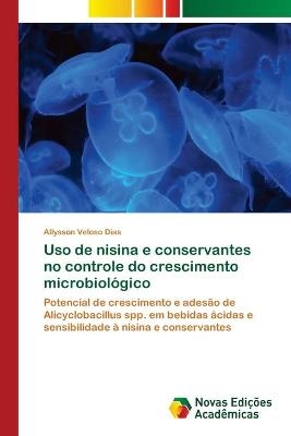 Uso de nisina e conservantes no controle do crescimento microbiol&oacute;gico - Allysson Veloso Dias