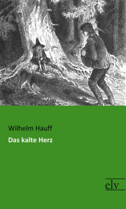 Das kalte Herz - Wilhelm Hauff