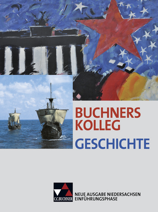 Buchners Kolleg Geschichte – Neue Ausgabe Niedersachsen / Buchners Kolleg Geschichte NI Einführungsphase