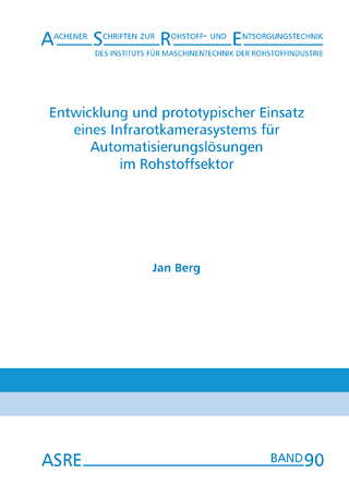 Entwicklung und prototypischer Einsatz eines Infrarotkamerasystems für Automatisierungslösungen im Rohstoffsektor