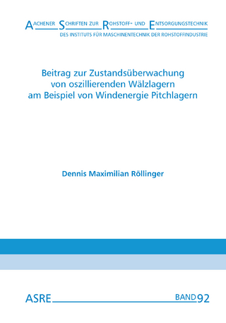 Beitrag zur Zustandsüberwachung von oszillierenden Wälzlagern am Beispiel von Windenergie Pitchlagern
