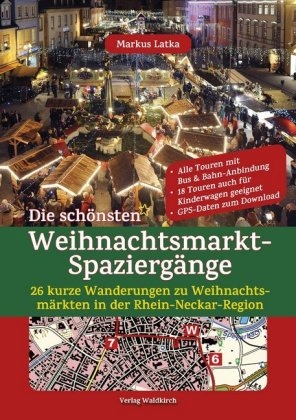 Die sch&ouml;nsten Weihnachtsmarkt-Spazierg&auml;nge - Markus Latka