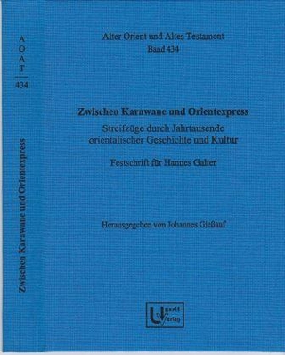 Zwischen Karawane und Orientexpress