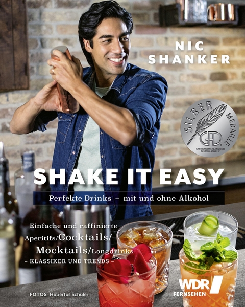 Shake it easy – Perfekte Drinks mit und ohne Alkohol - Nic Shanker