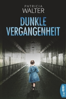 Dunkle Vergangenheit - Patricia Walter