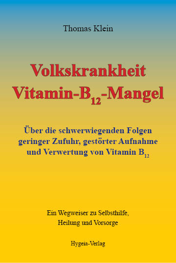 Volkskrankheit Vitamin-B12-Mangel - Thomas Klein