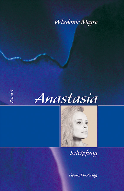 Anastasia / Anastasia, Sch&ouml;pfung - Wladimir Megre