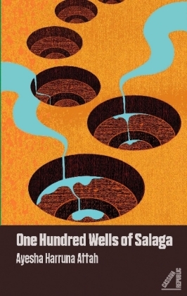 The Hundred Wells of Salaga - Ayesha Harruna Attah