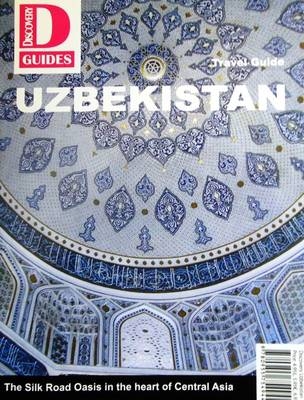 Uzbekistan Travel Guide - Alvirt Akhmedjanov,  Rushana Bayramova