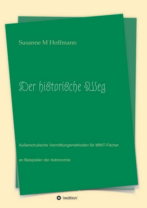 Der historische Weg - Susanne M Hoffmann