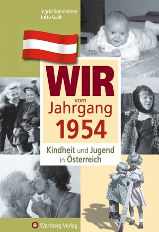 Wir vom Jahrgang 1954 - Kindheit und Jugend in Österreich