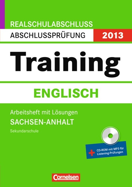 Abschlusspr&uuml;fung Englisch: Training - Realschulabschluss Sachsen-Anhalt 2013 / 10. Schuljahr - Arbeitsheft mit separatem L&ouml;sungsheft (40 S.) und CD-Extra - Monika Bremicker, Susan Pohlmann, Diana Schmidberger, Christina Sieber, Steffen Sieber