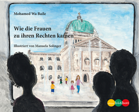 Wie die Frauen zu ihren Rechten kamen - Mohamed Wa Baile