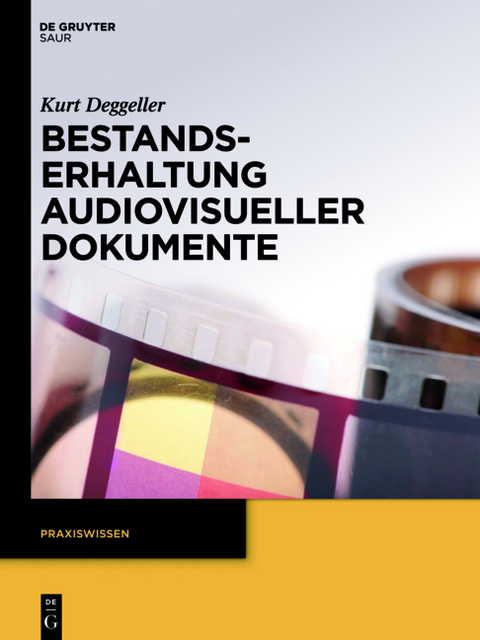 Bestandserhaltung audiovisueller Dokumente - Kurt Deggeller
