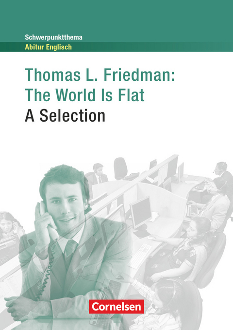 Schwerpunktthema Abitur Englisch - Sekundarstufe II - Thomas L. Friedman