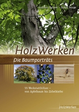 HolzWerken  Die Baumporträts - Andreas Duhme, Sonja Senge