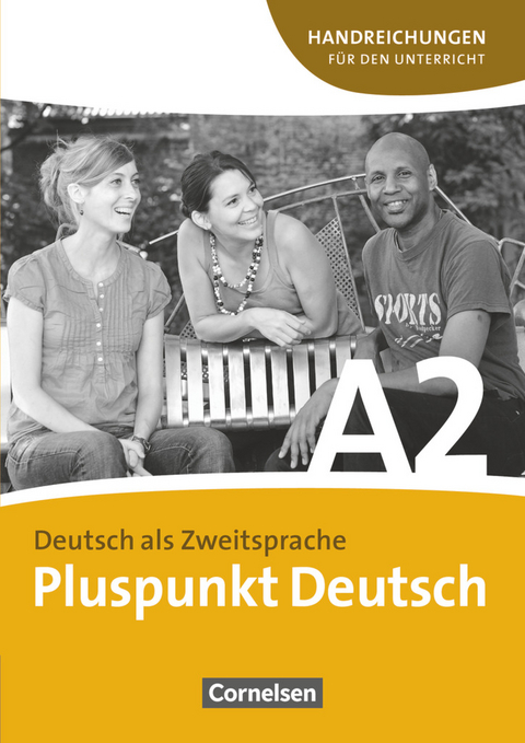 Pluspunkt Deutsch - Der Integrationskurs Deutsch als Zweitsprache - Ausgabe 2009 - A2: Gesamtband - Friederike Jin, Joachim Schote