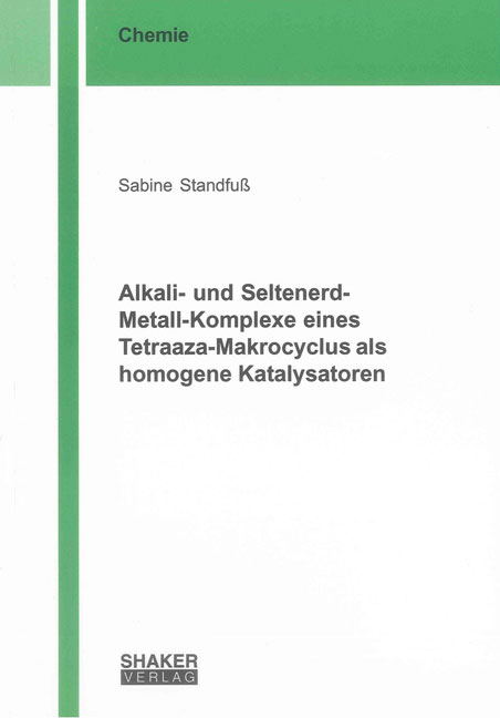 Alkali- und Seltenerd-Metall-Komplexe eines Tetraaza-Makrocyclus als homogene Katalysatoren - Sabine Standfu&szlig;