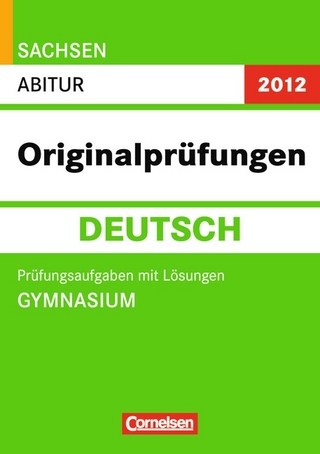 Abitur Originalprüfungen Deutsch - Sachsen 2012 / Abitur (Gymnasium)