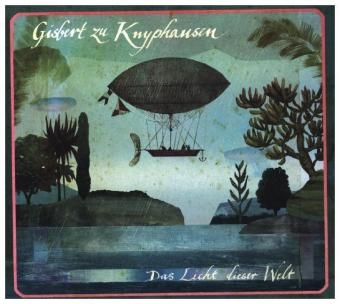 Das Licht dieser Welt, 1 Audio-CD - Gisbert zu Knyphausen